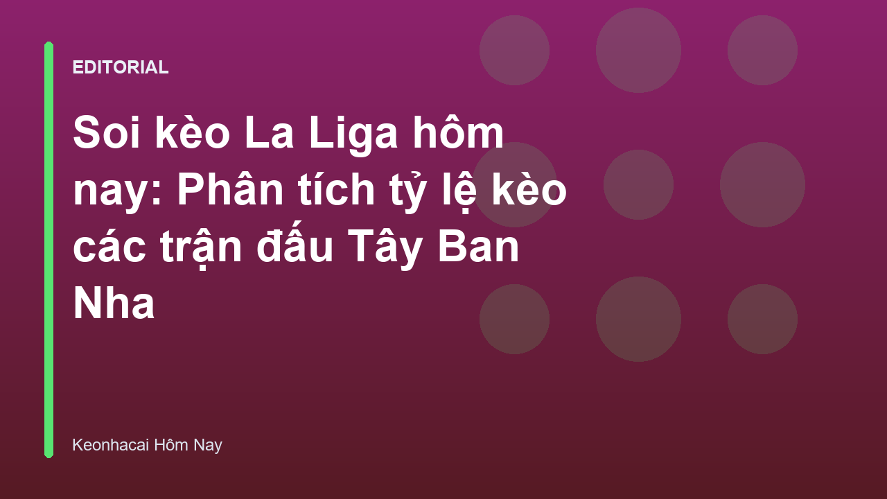 Chuyên gia phân tích soi kèo La Liga